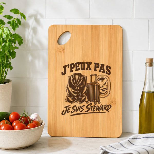 Planche à Découper J’peux pas je suis Steward