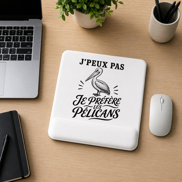 Tapis de Souris J’peux pas je préfère les Pélicans