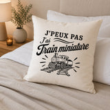 Housse de Coussin J’peux pas j’ai Train miniature – modélisme ferroviaire (train)