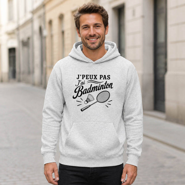 Sweat à Capuche J’peux pas j’ai Badminton