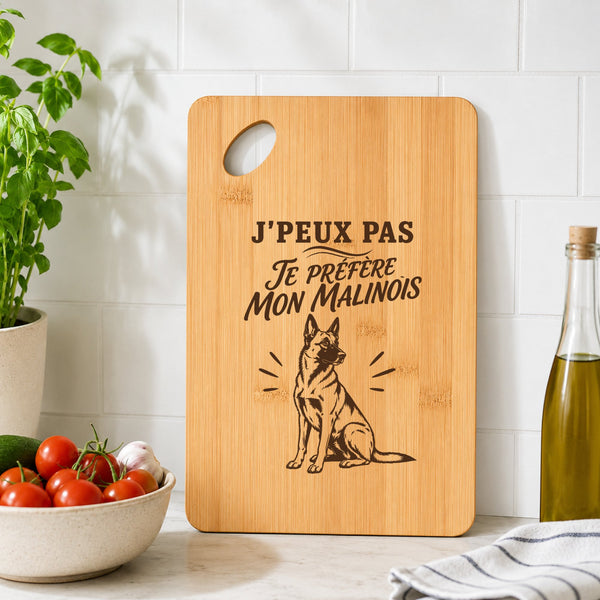 Planche à Découper J’peux pas je préfère mon Malinois