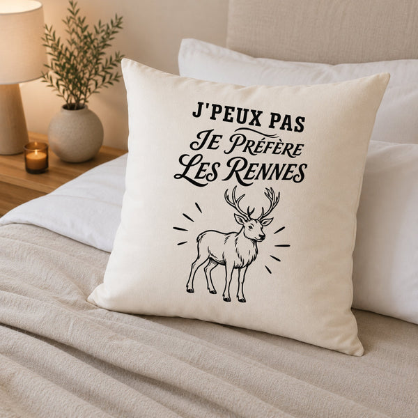 Housse de Coussin J’peux pas je préfère les Rennes