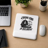 Tapis de Souris J’peux pas je suis Avocat