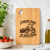 Planche à Découper J’peux pas je suis Papa