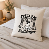 Housse de Coussin J’peux pas je suis Comédien
