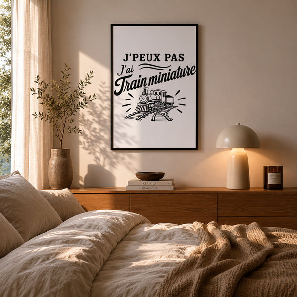 Poster J’peux pas j’ai Train miniature – modélisme ferroviaire (train)