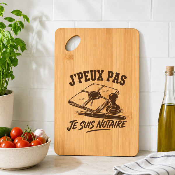 Planche à Découper J’peux pas je suis Notaire