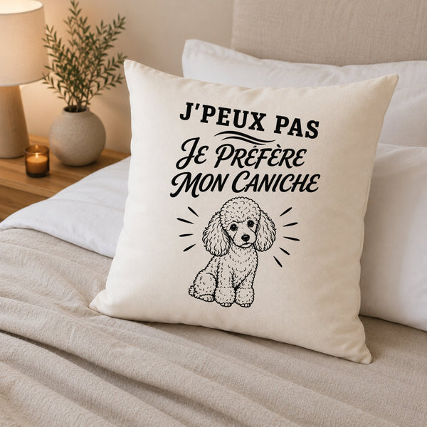 Housse de Coussin J’peux pas je préfère mon Caniche