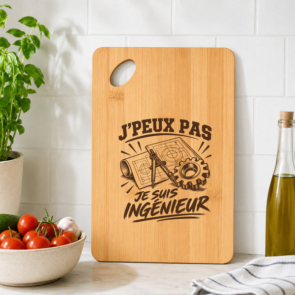 Planche à Découper J’peux pas je suis Ingénieur
