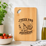 Planche à Découper J’peux pas je suis Ingénieur