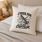 Housse de Coussin J’peux pas je suis Coiffeur
