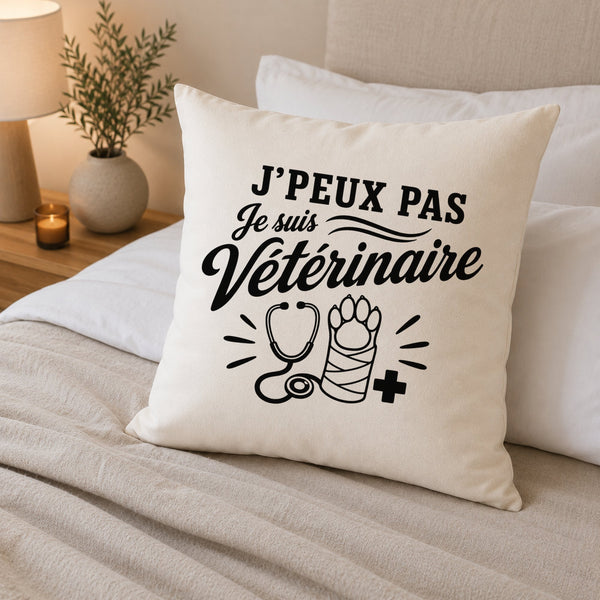 Housse de Coussin J’peux pas je suis Vétérinaire