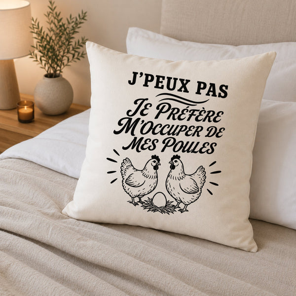 Housse de Coussin J’peux pas je préfère m’occuper de mes Poules