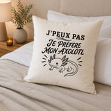 Housse de Coussin J’peux pas je préfère mon Axolotl