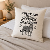 Housse de Coussin J’peux pas je préfère les Léopards