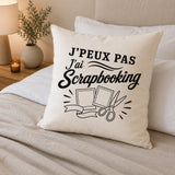 Housse de Coussin J’peux pas j’ai Scrapbooking