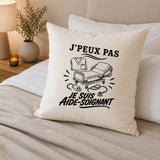 Housse de Coussin J’peux pas je suis Aide-soignant