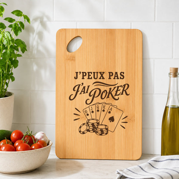 Planche à Découper J’peux pas j’ai Poker