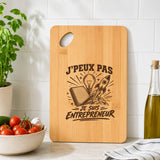 Planche à Découper J’peux pas je suis Entrepreneur