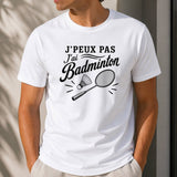 T-shirt Homme Blanc J’peux pas j’ai Badminton