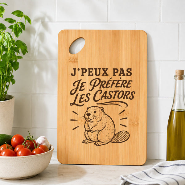 Planche à Découper J’peux pas je préfère les Castors