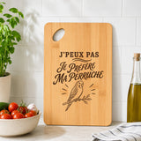 Planche à Découper J’peux pas je préfère ma Perruche