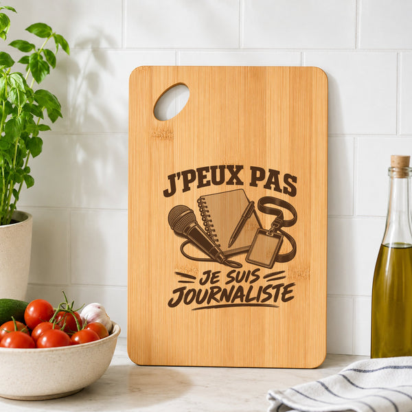 Planche à Découper J’peux pas je suis Journaliste