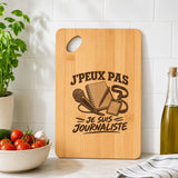 Planche à Découper J’peux pas je suis Journaliste