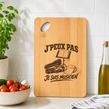 Planche à Découper J’peux pas je suis Musicien