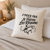 Housse de Coussin J’peux pas je préfère les Requins