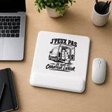 Tapis de Souris J’peux pas je suis Chauffeur livreur