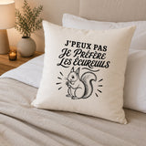 Housse de Coussin J’peux pas je préfère les Écureuils
