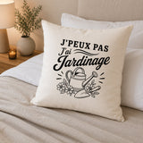 Housse de Coussin J’peux pas j’ai Jardinage