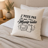 Housse de Coussin J’peux pas je suis Manip radio
