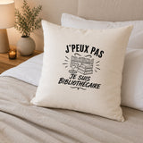 Housse de Coussin J’peux pas je suis Bibliothécaire
