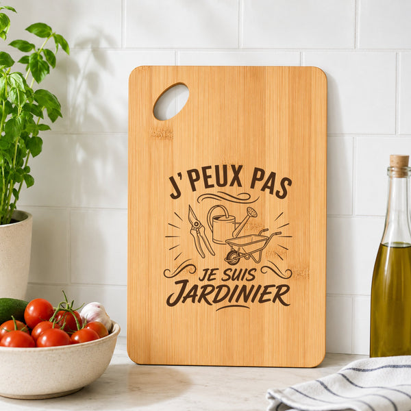 Planche à Découper J’peux pas je suis Jardinier