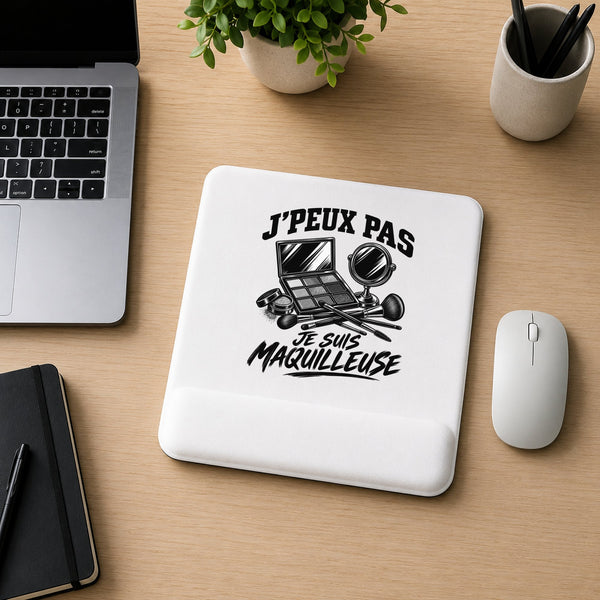 Tapis de Souris J’peux pas je suis Maquilleuse