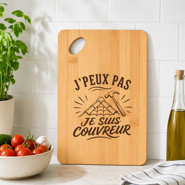 Planche à Découper J’peux pas je suis Couvreur