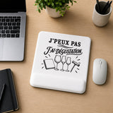 Tapis de Souris J’peux pas j’ai Dégustation