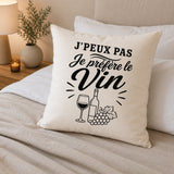 Housse de Coussin J’peux pas je préfère le Vin