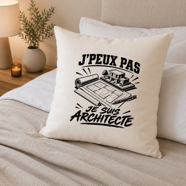 Housse de Coussin J’peux pas je suis Architecte