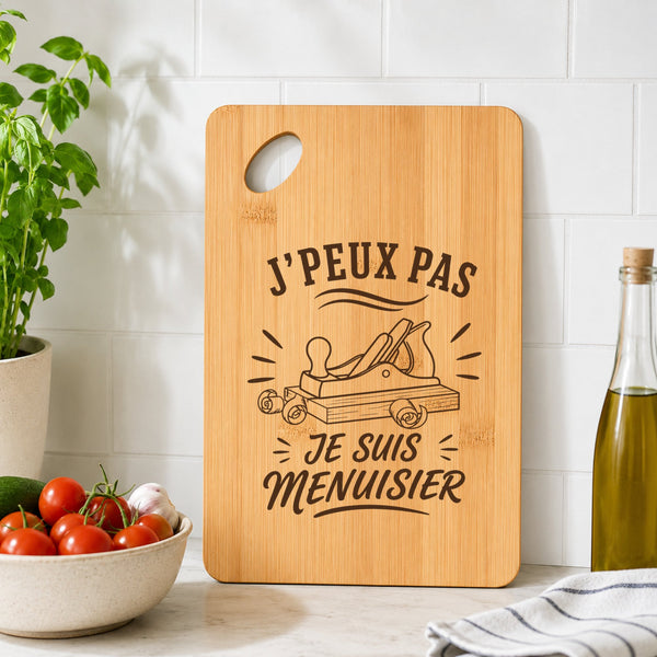 Planche à Découper J’peux pas je suis Menuisier