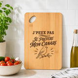Planche à Découper J’peux pas je préfère mon Canari