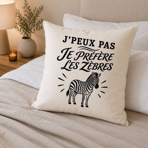 Housse de Coussin J’peux pas je préfère les Zèbres