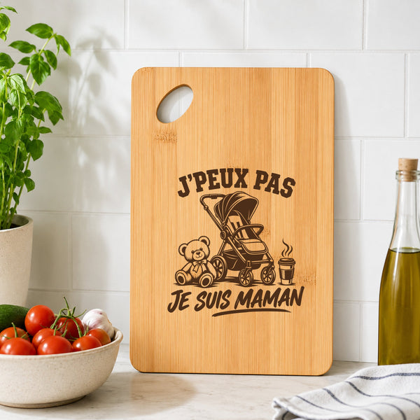 Planche à Découper J’peux pas je suis Maman