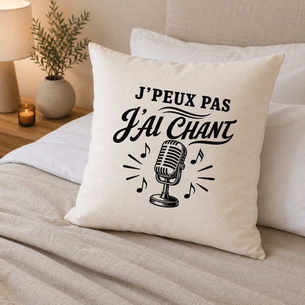 Housse de Coussin J’peux pas j’ai Chant