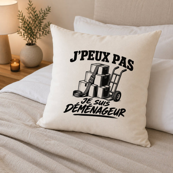Housse de Coussin J’peux pas je suis Déménageur
