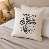 Housse de Coussin J’peux pas je préfère les Bisons