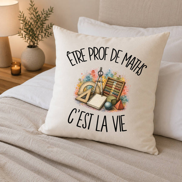 Housse de Coussin Être prof de maths c'est la vie