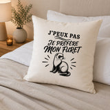 Housse de Coussin J’peux pas je préfère mon Furet